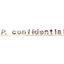 Ｐ．ｃｏｎｆｉｄｅｎｔｉａｌｉｔé (Politique de confidentialité)