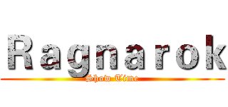 Ｒａｇｎａｒｏｋ (Show Time)