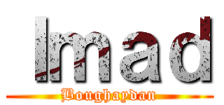 Ｉｍａｄ (Boughaydan)