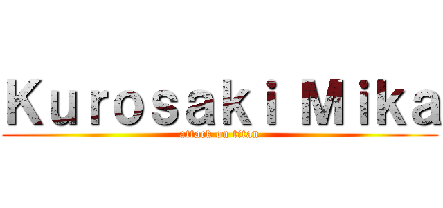 Ｋｕｒｏｓａｋｉ Ｍｉｋａ (attack on titan)