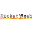 Ｒｏｃｋｅｔ Ｗｅｅｂ (ロケットウィーブ)