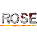 ＲＯＳＥ (grivaz)