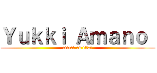 Ｙｕｋｋｉ Ａｍａｎｏ  (attack on titan)