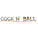 ＣＯＣＫ Ｎ' ＢＡＬＬ  (attack on titan)