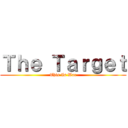 Ｔｈｅ Ｔａｒｇｅｔ (This Is War)