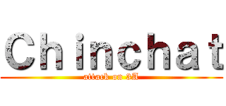 Ｃｈｉｎｃｈａｔ (attack on 3A)