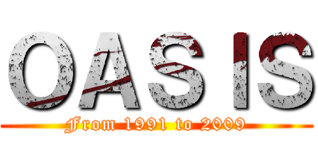 ＯＡＳＩＳ (From 1991 to 2009)