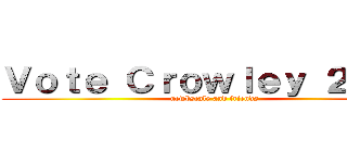 Ｖｏｔｅ Ｃｒｏｗｌｅｙ ２０１６ (newbscale and friends)