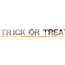 ＴＲＩＣＫ ＯＲ ＴＲＥＡＴ (attack on titan)