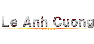 Ｌｅ Ａｎｈ Ｃｕｏｎｇ (Le Anh Cuong)