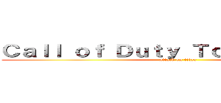 Ｃａｌｌ ｏｆ Ｄｕｔｙ Ｔｏｕｒｎａｍｅｎｔ (attack on titan)