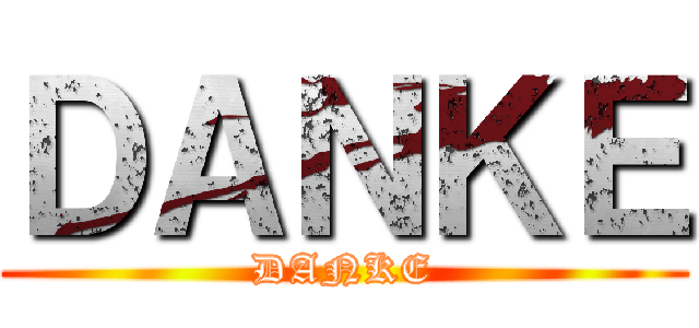 ＤＡＮＫＥ (DANKE)
