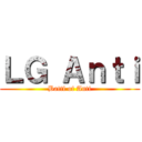 ＬＧ Ａｎｔｉ (Battl of Anti)