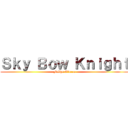 Ｓｋｙ Ｂｏｗ Ｋｎｉｇｈｔ (Felipe Olvera)