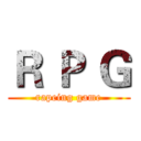Ｒ Ｐ Ｇ (rapeing game)