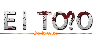 Ｅｌ ＴＯÑＯ (Se la come)