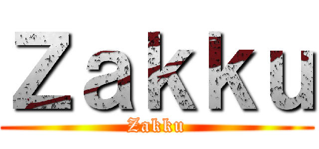 Ｚａｋｋｕ (Zakku)