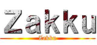 Ｚａｋｋｕ (Zakku)