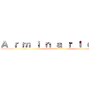 Ａ ｒ ｍ ｉ ｎ ａ ｒ ｌ ｅ ｒ ｔ (attack on titan)