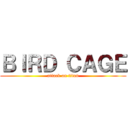ＢＩＲＤ ＣＡＧＥ (attack on titan)