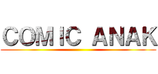 ＣＯＭＩＣ ＡＮＡＫ ()