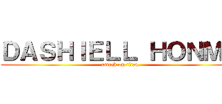 ＤＡＳＨＩＥＬＬ ＨＯＮＭＡ (attack on titan)