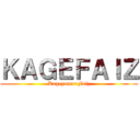 ＫＡＧＥＦＡＩＺ (Kageyama×Faiz)