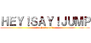 ＨＥＹ！ＳＡＹ！ＪＵＭＰ (inochankawaii!)