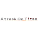 Ａｔｔａｃｋ Ｏｎ Ｔｉｔａｎ            (SIDE A)