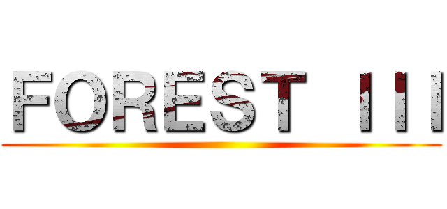 ＦＯＲＥＳＴ ＩＩＩ ()