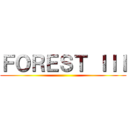 ＦＯＲＥＳＴ ＩＩＩ ()