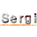 Ｓｅｒｇｉ (Quan els pingüins volin...)