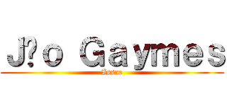 Ｊãｏ Ｇａｙｍｅｓ (Issae)