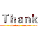 Ｔｈａｎｋ (attack on titan)