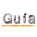 Ｇｕíａ (para antes de reservar:)