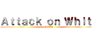 Ａｔｔａｃｋ ｏｎ Ｗｈｉｔｅ (AOWP)