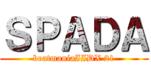 ＳＰＡＤＡ (beatmaniaIIDX 21)