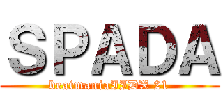 ＳＰＡＤＡ (beatmaniaIIDX 21)