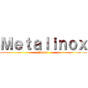 Ｍｅｔａｌｉｎｏｘ (Jomer)