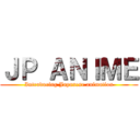 ＪＰ ＡＮＩＭＥ (Introducing Japanese animation)