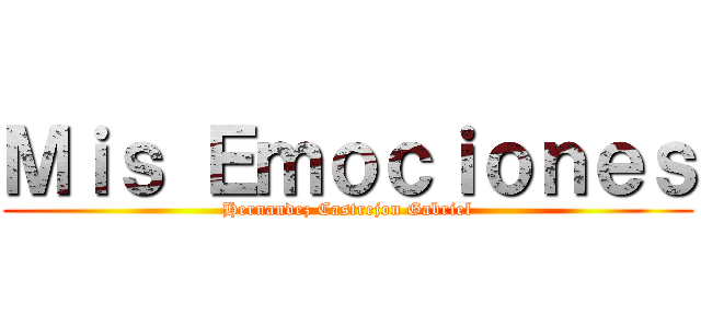 Ｍｉｓ Ｅｍｏｃｉｏｎｅｓ (Hernandez Castrejon Gabriel)