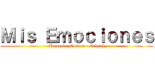 Ｍｉｓ Ｅｍｏｃｉｏｎｅｓ (Hernandez Castrejon Gabriel)