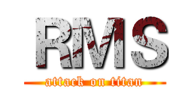 ＲＭＳ (attack on titan)