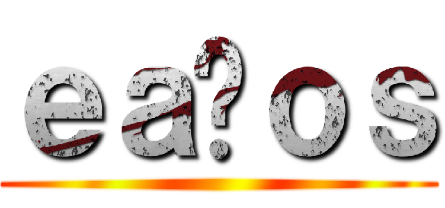 ｅａñｏｓ ()