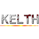 ＫＥＬＴＨ ()