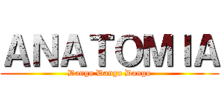 ＡＮＡＴＯＭＩＡ (Dango Dango Dango)