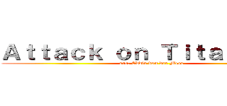 Ａｔｔａｃｋ ｏｎ Ｔｉｔａｎ ＯＰ１ (arr. Eddie van der Meer)