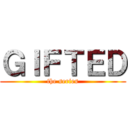 ＧＩＦＴＥＤ (the series)