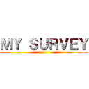 ＭＹ ＳＵＲＶＥＹ ()