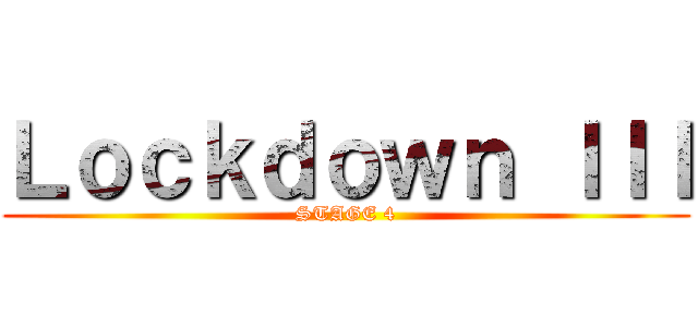 Ｌｏｃｋｄｏｗｎ ＩＩＩ (STAGE 4)